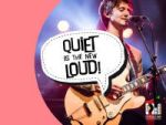 Quiet is the New Loud!
